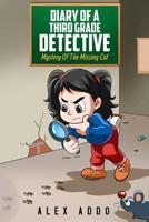 Diary of a 3rd Grade Detective: The Mystery of the Missing Cat: A Hilarious Book for Kids Age 6 - 10(volume 2) 1979081190 Book Cover