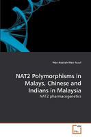 NAT2 Polymorphisms in Malays, Chinese and Indians in Malaysia: NAT2 pharmacogenetics 3639212703 Book Cover
