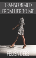 Transformed From Her To Me B0GN955HWW Book Cover