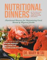 Nutritional Dinners for Two Lovers as If They Are Loving Angels Descending from Heaven: Nutritional Dinners for Maintaining Good Mental & Physical Health 1489721940 Book Cover