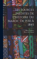 Les Sources In�dites de l'Histoire Du Maroc de 1530 � 1845 1016409389 Book Cover