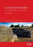 La Città di Nymmelos: Serra di Vaglio tra Età del Ferro e romanizzazione (International) 1407363409 Book Cover