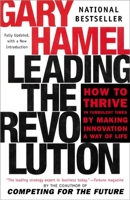 Leading the Revolution: How to Thrive in Turbulent Times by Making Innovation a Way of Life 0452283248 Book Cover