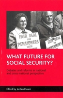 What future for social security?: Debates and reforms in national and cross-national perspective 1861344104 Book Cover