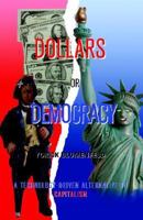 Dollars or Democracy 141346081X Book Cover