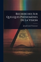 Recherches Sur Quelques PhÃ(c)nomènes De La Vision (French Edition) 102485096X Book Cover