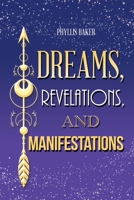 Dreams, Revelations, and Manifestations 1663240140 Book Cover
