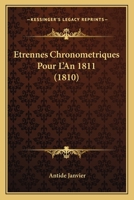 Etrennes Chronometriques Pour L'An 1811 (1810) 1167611950 Book Cover