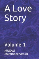 A Love Story: Volume 1 1088636721 Book Cover
