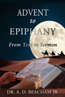 Advent to Epiphany: From Text to Sermon 1960024027 Book Cover