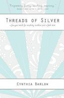 Threads of Silver: A Five-Year Search for Simplicity, Sunshine and a Fresh Start 1626524289 Book Cover