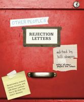 Other People's Rejection Letters: Relationship Enders, Career Killers, and 150 Other Letters You'll Be Glad You Didn't Receive 0307459640 Book Cover