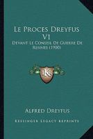 Le Proces Dreyfus V1: Devant Le Conseil De Guerre De Rennes (1900) 1166804143 Book Cover
