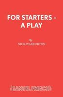 For Starters: A Play 0573023832 Book Cover