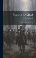 Medievalism: A Reply to Cardinal Mercier 1019895519 Book Cover