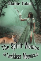 The Spirit Woman of Lockleer Mountain 1940781272 Book Cover