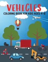 Vehicles Coloring Book For Kids Ages 4-8: Great Coloring Pages Featuring Amazing Cars, Planes, Trucks, Bikes and more for Kids, Preschool Boys and Girls null Book Cover