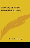 Norway, The New Switzerland 1437068618 Book Cover