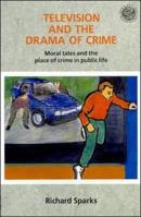 Television and the Drama of Crime (New Directions in Criminology) 0335093272 Book Cover