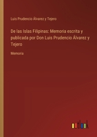 De las Islas Filipinas: Memoria escrita y publicada por Don Luis Prudencio Álvarez y Tejero: Memoria (Spanish Edition) 3368059270 Book Cover