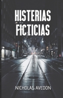Histerias ficticias (Spanish Edition) 1520118619 Book Cover