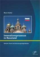 Innovationsprozesse in Russland - Aktueller Stand Und Entwicklungsmoglichkeiten 3842894236 Book Cover