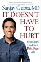 It Doesn't Have to Hurt 1668014475 Book Cover