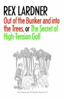Out of the Bunker and into the Trees, or The Secret of High-Tension Golf 0803245742 Book Cover