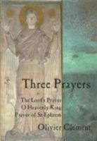 Three Prayers: The Lord's Prayer, O Heavenly King, the Prayer of Saint 0881411973 Book Cover