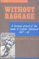 Without baggage: A personal account of the Jammu & Kashmir operations, October 1947-January 1949 8185019096 Book Cover