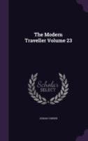 The Modern Traveller Volume 23 1355182824 Book Cover