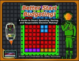 Better Start Budgeting: A Guide to Smart Spending, Saving and Responsible Decision Making! (Galactic Growth) 1971213039 Book Cover
