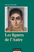 Les figures de l'Autre - Pour une anthropologie clinique: Pour une anthropologie clinique (French Edition) 2100701266 Book Cover