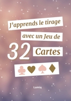J'apprends le tirage avec un jeu de 32 cartes (French Edition) 2959576004 Book Cover