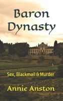 Baron Dynasty: Sex, Blackmail & Murder B09P8L7TQ8 Book Cover