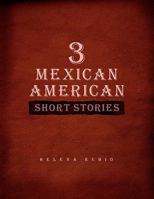3 Mexican American Short Stories 144154707X Book Cover