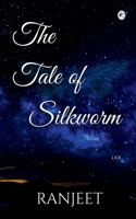 The Tale of Silkworm B0B1DYMXLQ Book Cover