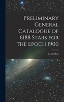 Preliminary General Catalogue of 6188 Stars for the Epoch 1900 1018897194 Book Cover