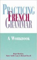 Practising French Grammar: Workbook 0844216305 Book Cover