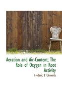 Aeration and Air-Content: The Role of Oxygen in Root Activity 0530665182 Book Cover