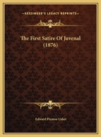 The First Satire Of Juvenal 1169387225 Book Cover