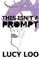 This Isn't a Prompt 1387426974 Book Cover