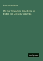 Mit der Tendaguru-Expedition im Süden von Deutsch-Ostafrika 3368463543 Book Cover