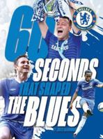 60 Seconds that shaped the Blues - Chelsea FC 1914588495 Book Cover