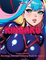 RELAX! Kinbaku – Complete Collection: Bondage Themed Coloring Book for Adults B0C6BWT5YZ Book Cover