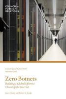 Zero Botnets: Building a Global Effort to Clean Up the Internet 0876097603 Book Cover