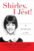 Shirley, I Jest!: A Storied Life 1630762687 Book Cover