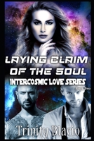 Laying Claim To The Soul (Intercosmic Love) B0F6XYT53L Book Cover