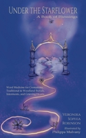 Under The Starflower: Word Medicine For Cremations, Traditional and Woodland Burials, Interments, and Grieving Hearts 1066769419 Book Cover