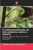 A institucionalização da luta moderna contra a malária (Portuguese Edition) 6207750012 Book Cover